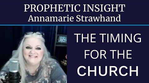 Prophetic Insight: The Timing For The Church
