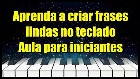 Aprenda a criar frases lindas no teclado Aula para iniciantes