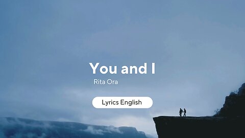 Rita Ora - You & I (Lyrics)