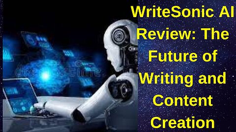 "WriteSonic AI: The Ultimate Writing Tool for Content Creators