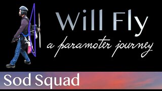 Paramotor | PPG | Sod Squad | A Paramotor Journey | Learn to Fly | WillFly