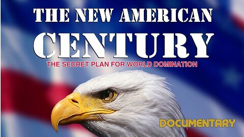 Documentary: The New American Century 'The Secret Plan For World Domination'