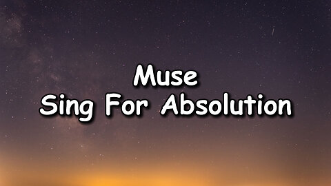 Muse - Sing For Absolution Lyrics