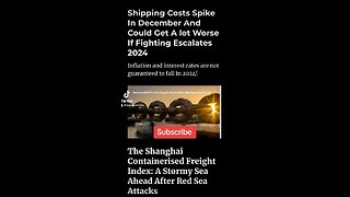 Shipping Costs Spike In December And Could Get A lot Worse If Fighting Escalates 2024