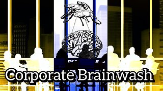 Corporate BrainWash