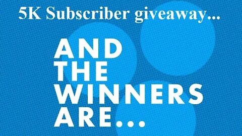 5K Subscriber Giveaway WINNERS