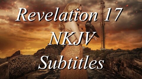 The Holy Bible~Revelation 17 (Audio Bible NKJV)