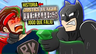 JOGO que FALIU LIGA DA JUSTIÇA 😨| Justice League Heroes