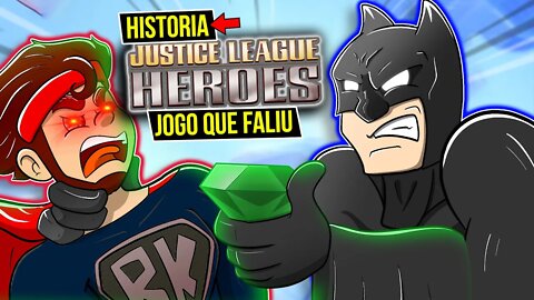 JOGO que FALIU LIGA DA JUSTIÇA 😨| Justice League Heroes