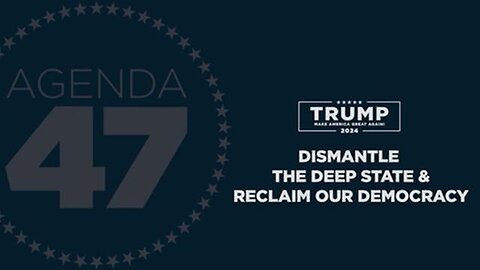 Agenda47: President Trump’s Plan to Dismantle the Deep State and Return Power to the American People