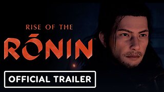 Rise of the Ronin - Official Combat Overview Trailer