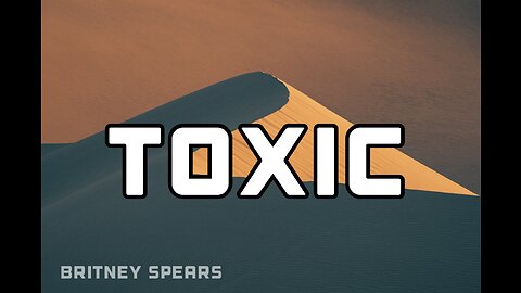 Toxic by Britney Spears (Lyrics)