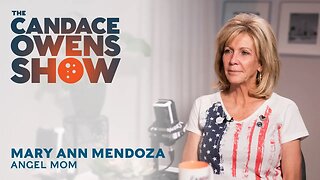 The Candace Owens Show Episode 21: Mary Ann Mendoza