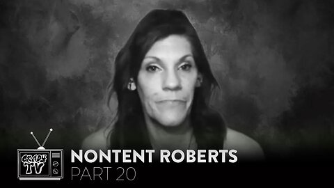 NONTENT ROBERTS ON BEING HARASSED IN REAL LIFE DUE TO BEING SO OPEN TO HER VIEWERS (Part 20)