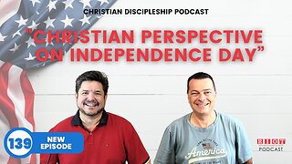 Christian Perspective On Independence Day | Riot Podcast Ep 139 | Christian Podcast