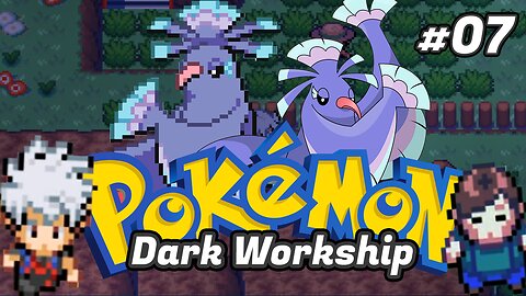 Pokémon Dark Workship Ep.[07] - Rota 03.
