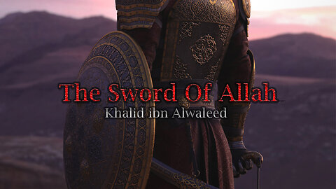 The Sword Of Allah -Khalid ibn Alwaleed-