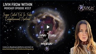 Sugar Coated Evil In False Enlightenment Practices #217 Livin From Within Podcast