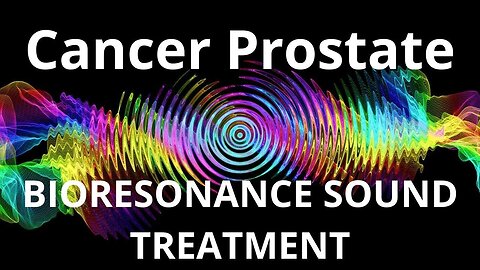 Cancer Prostate _ Sound therapy session _ Sounds of nature