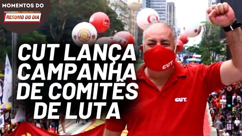 CUT lança campanha por Comitês de Luta | Momentos