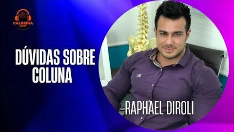Caldeira Cast #23 - Raphael Diroli (Quiropraxia)