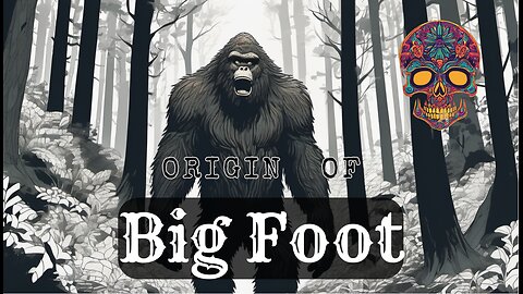 Origin Of Big Foot