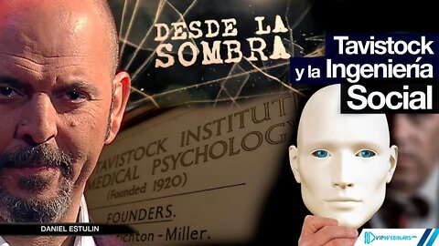 TAVISTOCK Y LA INGENIERÍA SOCIAL | MUCHO MÁS QUE UNA CONSPIRACIÓN | Con Daniel Estulin