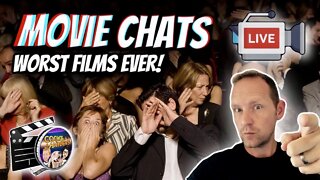Movie Chats | The WORST Films Of All Time! | Film Geeks & Movie Reviews 2021