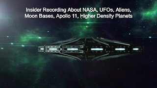 Insider Recording About NASA, UFOs, Aliens, Moon Bases, Apollo 11, Higher Density Planets