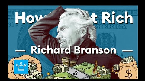 How to get rich According to Richard Branson