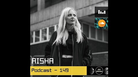 AISHA @ Out System Podcast #149