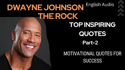 Dwayne Johnson’s (The Rock)Top Inspiring quotes with English Audio Part-2