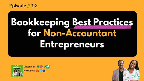 #33: Bookkeeping Best Practices for Non-Accountant Entrepreneurs