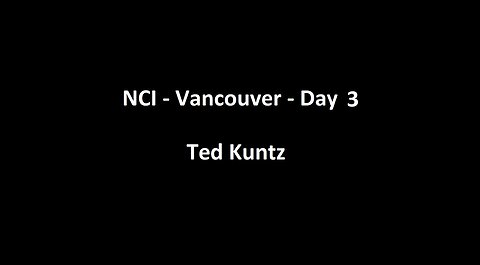 National Citizens Inquiry - Vancouver - Day 3 - Ted Kuntz Testimony