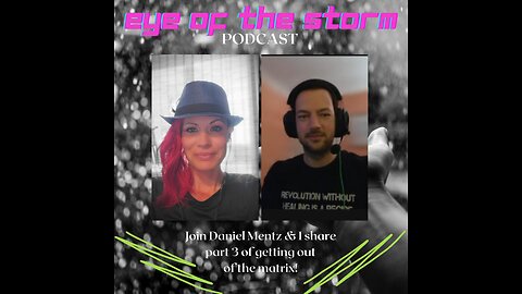 Eye of the STORM Podcast S1 E40 02/24/24 with Daniel Mentz Part 3