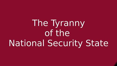 The Tyranny of the National Security State