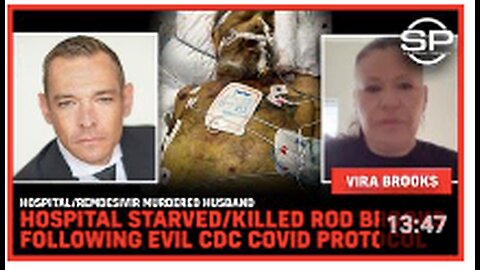 Hospital/Remdesivir MURDERED Husband Hospital Starved/Killed Rod Brooks