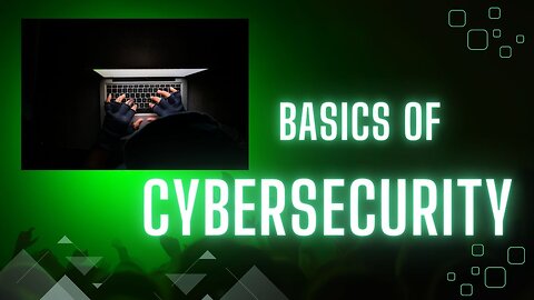 Basics of Cybersecurity