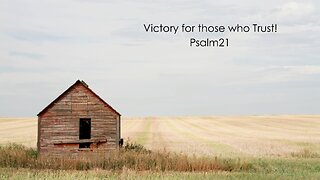 Victory for those who Trust! - Psalm 21