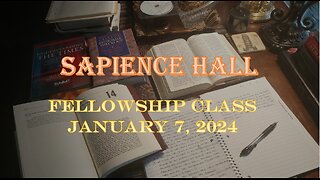 Sapience Hall - Sunday School Fellowship Class - January 7, 2024 - Hebrews 11:1-3