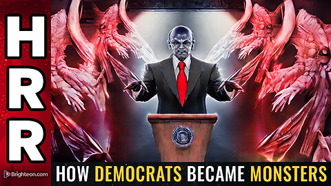 How Democrats became MONSTERS