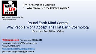 Round Earth Mind Control - Why People Won't Accept The Flat Earth Cosmology