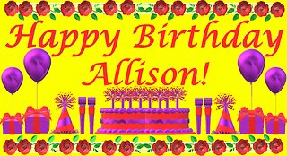 Happy Birthday 3D - Happy Birthday Allison - Happy Birthday To You - Happy Birthday Song