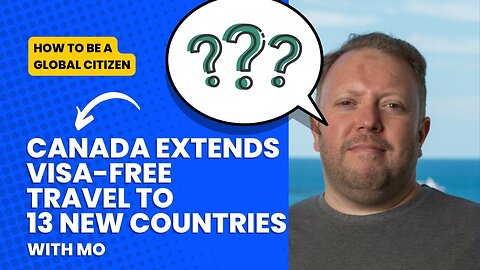Canada Extends Visa-Free Travel to 13 New Countries! 🇨🇦🌍 | The Ultimate Travel Hack!