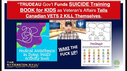 🆘Wake The Fuck UP! TRUDEAU Govt FUNDS SUICIDE Training BOOK for KIDS, Tells🇨🇦Vets to KILL Themselves