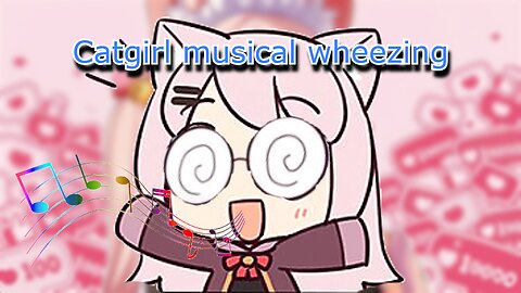 Catgirl vtuber Bell Nekonogi - musical wheezing