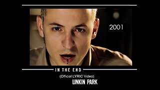 ▶ Linkin Park • ' In The End ' • -2001- (Official LYRIC Video) *RIP Chester Bennington*