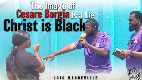 The Image Of Cesare Borgia Is A Lie, Christ Is Black