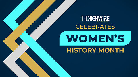 THE HIGHWIRE CELEBRATES WOMEN’S HISTORY MONTH
