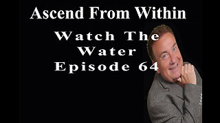 Ascend From Within Watch The Water EP 64